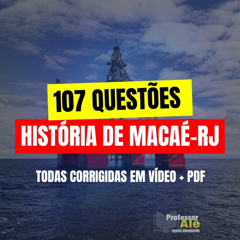 107 Questões História de Macaé-RJ